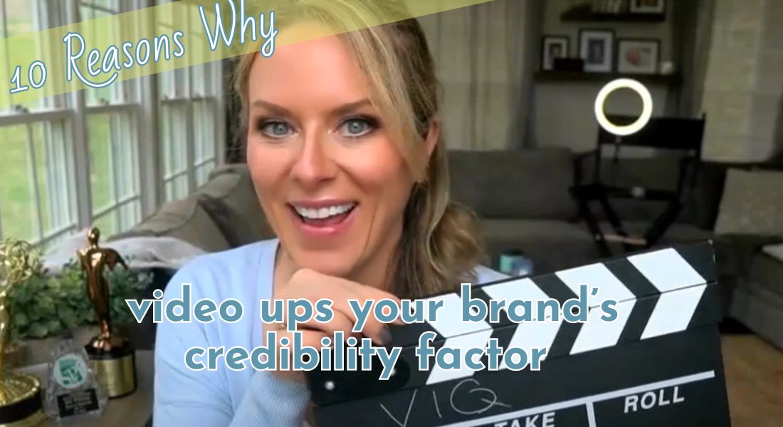 Why does the right video presence boost your brand’s credibility?