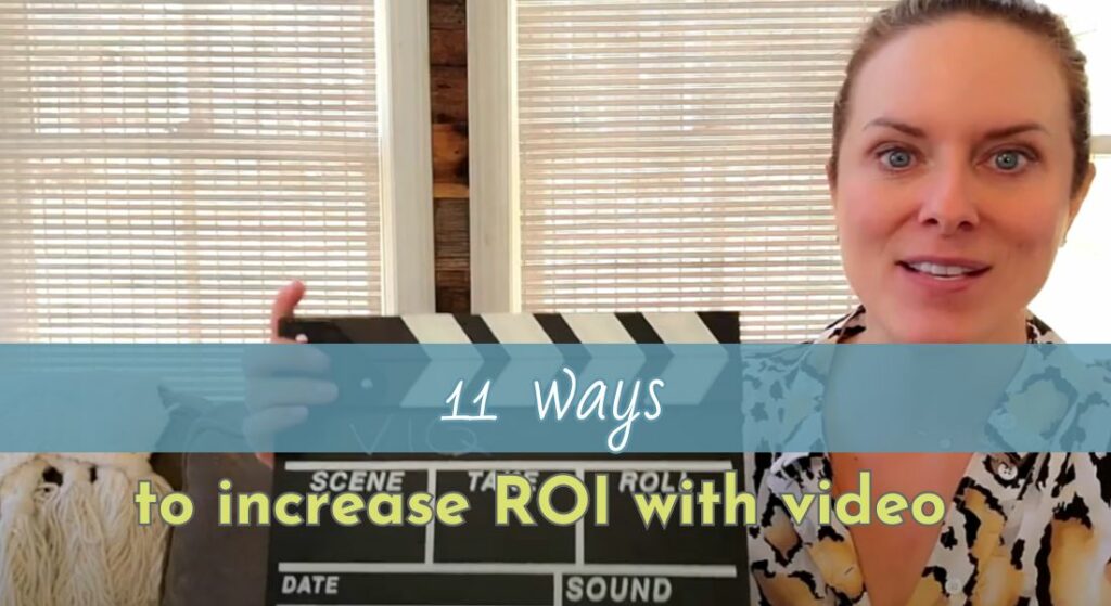 11 Ways to increase ROI with video