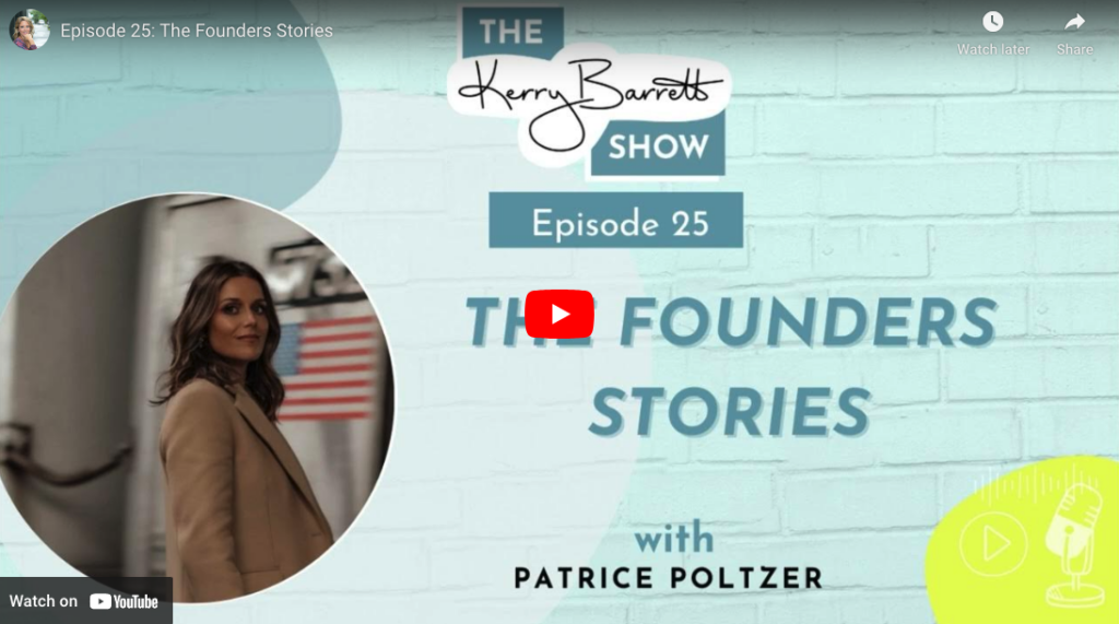 A screenshot of a youtube video with the words "The Kerry Barrett Show Episode 24: The Founders Stories, with Patrice Poltzer, and the picture of a dark haired woman.